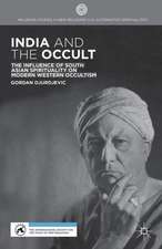 India and the Occult: The Influence of South Asian Spirituality on Modern Western Occultism