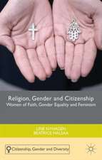 Religion, Gender and Citizenship: Women of Faith, Gender Equality and Feminism