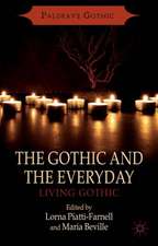 The Gothic and the Everyday: Living Gothic