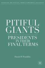 Pitiful Giants: Presidents in Their Final Terms