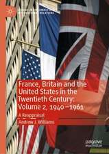 France, Britain and the United States in the Twentieth Century: Volume 2, 1940–1961: A Reappraisal