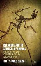 Religion and the Sciences of Origins: Historical and Contemporary Discussions