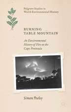 Burning Table Mountain: An Environmental History of Fire on the Cape Peninsula