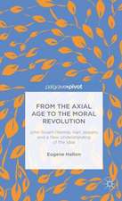 From the Axial Age to the Moral Revolution: John Stuart-Glennie, Karl Jaspers, and a New Understanding of the Idea