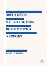 Complex Systems, Multi-Sided Incentives and Risk Perception in Companies