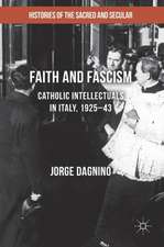 Faith and Fascism: Catholic Intellectuals in Italy, 1925–43