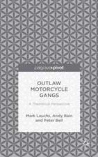 Outlaw Motorcycle Gangs: A Theoretical Perspective