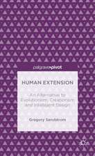 Human Extension: An Alternative to Evolutionism, Creationism and Intelligent Design