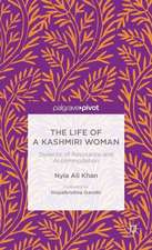 The Life of a Kashmiri Woman: Dialectic of Resistance and Accommodation