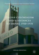 Italian Colonialism and Resistances to Empire, 1930-1970