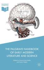 The Palgrave Handbook of Early Modern Literature and Science