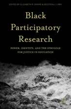 Black Participatory Research: Power, Identity, and the Struggle for Justice in Education