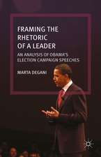 Framing the Rhetoric of a Leader: An Analysis of Obama’s Election Campaign Speeches