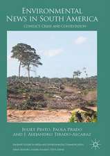 Environmental News in South America: Conflict, Crisis and Contestation