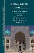 China and India in Central Asia: A New 