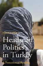 Headscarf Politics in Turkey: A Postcolonial Reading