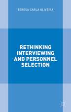 Rethinking Interviewing and Personnel Selection