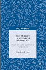 The English Language in Hong Kong: Diachronic and Synchronic Perspectives