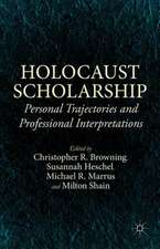 Holocaust Scholarship: Personal Trajectories and Professional Interpretations