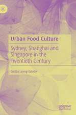 Urban Food Culture: Sydney, Shanghai and Singapore in the Twentieth Century