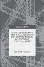 Christodemocracy and the Alternative Democratic Theory of America’s Christian Right