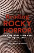 Reading Rocky Horror: The Rocky Horror Picture Show and Popular Culture