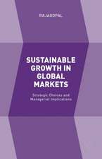 Sustainable Growth in Global Markets: Strategic Choices and Managerial Implications