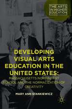 Developing Visual Arts Education in the United States: Massachusetts Normal Art School and the Normalization of Creativity