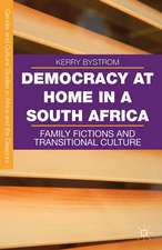 Democracy at Home in South Africa: Family Fictions and Transitional Culture