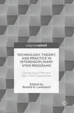 Technology, Theory, and Practice in Interdisciplinary STEM Programs: Connecting STEM and Non-STEM Approaches