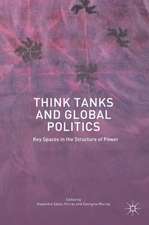 Think Tanks and Global Politics: Key Spaces in the Structure of Power