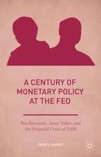 A Century of Monetary Policy at the Fed: Ben Bernanke, Janet Yellen, and the Financial Crisis of 2008