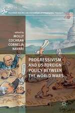 Progressivism and US Foreign Policy between the World Wars