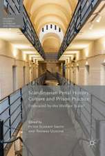 Scandinavian Penal History, Culture and Prison Practice: Embraced By the Welfare State?