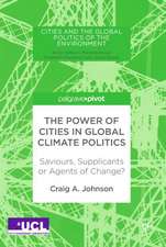 The Power of Cities in Global Climate Politics