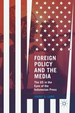 Foreign Policy and the Media: The US in the Eyes of the Indonesian Press