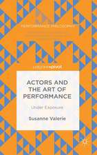 Actors and the Art of Performance: Under Exposure