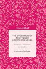 The Evolution of the French Courtesan Novel: From de Chabrillan to Colette