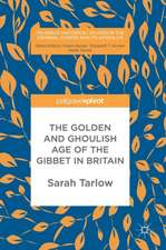 The Golden and Ghoulish Age of the Gibbet in Britain