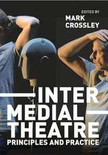 Intermedial Theatre: Principles and Practice