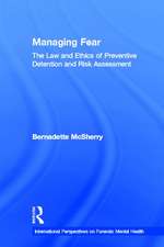 Managing Fear: The Law and Ethics of Preventive Detention and Risk Assessment