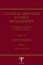 Cultural Processes in Child Development: The Minnesota Symposia on Child Psychology, Volume 29