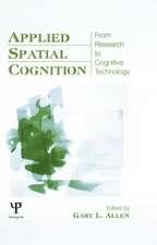 Applied Spatial Cognition: From Research to Cognitive Technology