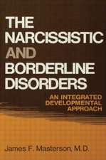 The Narcissistic and Borderline Disorders: An Integrated Developmental Approach