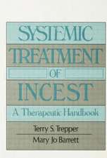 Systemic Treatment Of Incest: A Therapeutic Handbook