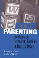 Stepparenting: Creating and Recreating Families in America Today