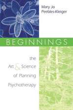 Beginnings: The Art and Science of Planning Psychotherapy