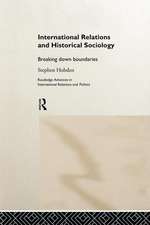 International Relations and Historical Sociology: Breaking Down Boundaries