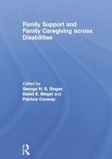 Family Support and Family Caregiving across Disabilities