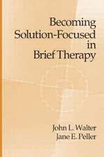 Becoming Solution-Focused In Brief Therapy